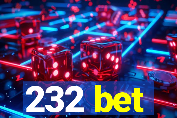 232 bet